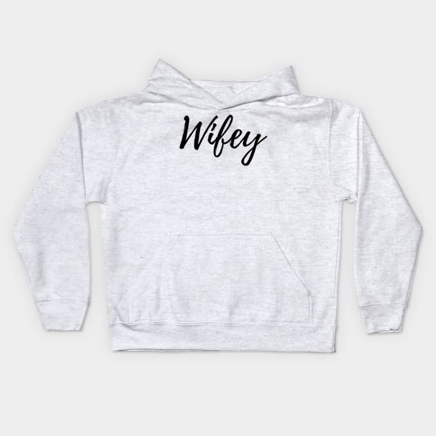 Wifey Lettering - Eyesasdaggers Kids Hoodie by eyesasdaggers